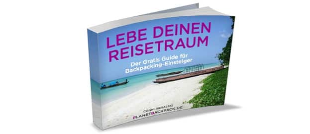 Lebe deinen Reisetraum: Der gratis Guide für Backpacking-Einsteiger
