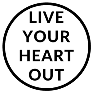 live your heart out